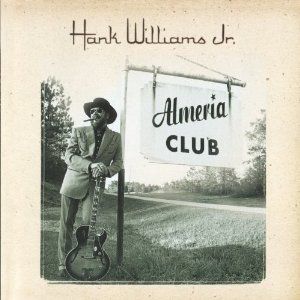 Hank Williams Jr. The Almeria Club Recordings, 2002