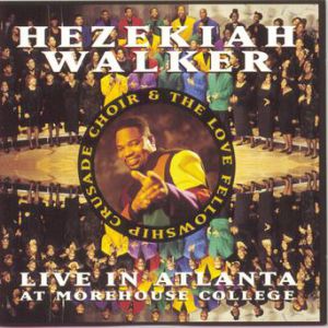 Hezekiah Walker : Live In Atlanta