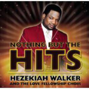 Hezekiah Walker Nothing But The Hits, 2003