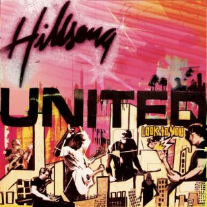 Album Hillsong United - Look to You