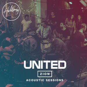 Album Hillsong United - Zion Acoustic Sessions