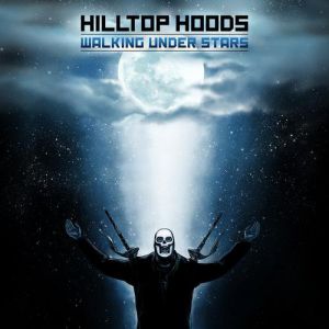 Album Hilltop Hoods - Walking Under Stars