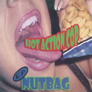 Album Hot Action Cop - Nutbag Ep