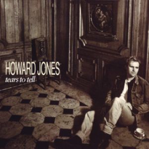 Howard Jones Tears To Tell, 1992