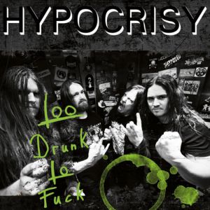 Hypocrisy : Too Drunk to Fuck