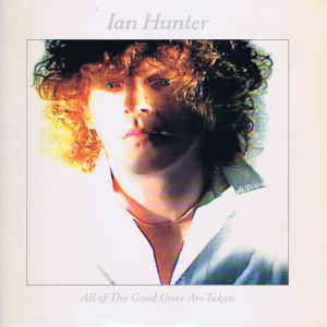 Album All of the Good Ones Are Taken - Ian Hunter