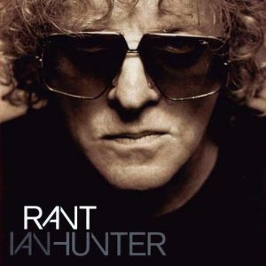 Album Rant - Ian Hunter
