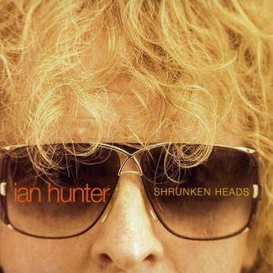 Album Ian Hunter - Shrunken Heads