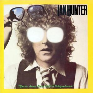 Album You're Never Alone with a Schizophrenic - Ian Hunter