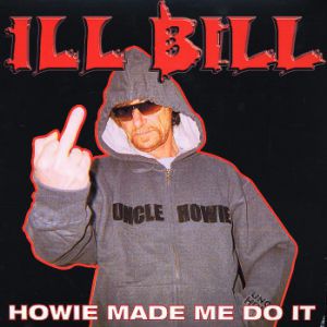 Album Ill Bill - Howie Made Me Do it