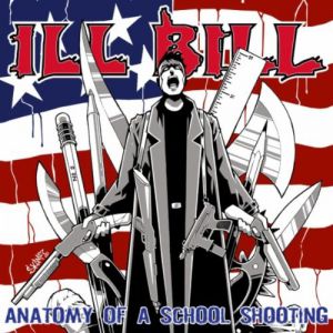 Ill Bill The Anatomy of a School Shooting, 2004
