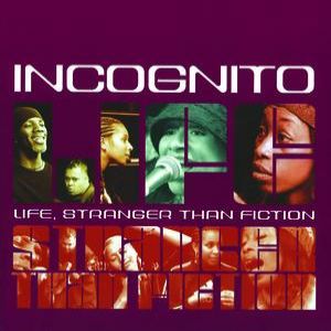 Incognito : Life, Stranger than Fiction