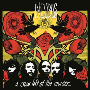 Incubus : A Crow Left of the Murder...