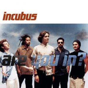Album Incubus - Are You In?