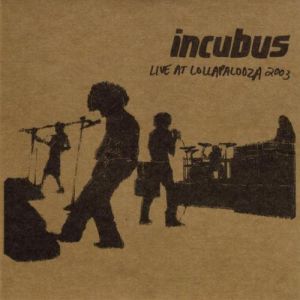 Album Live at Lollapalooza 2003 - Incubus