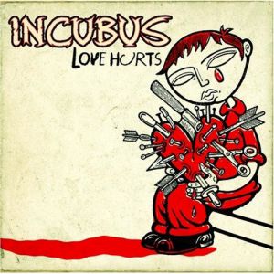 Album Incubus - Love Hurts