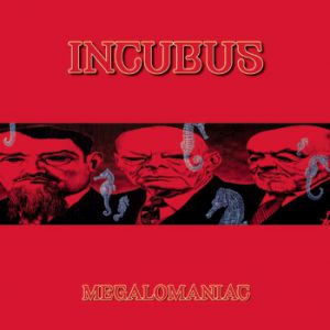 Incubus Megalomaniac, 2003