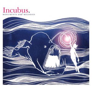 Album Incubus - Monuments and Melodies