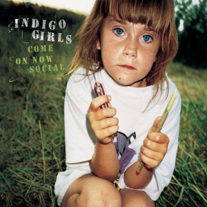 Album Indigo Girls - Come on Now Social