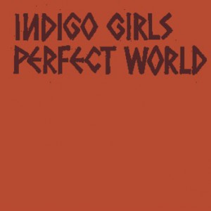 Album Indigo Girls - Perfect World (Live)