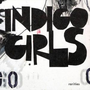 Indigo Girls : Rarities