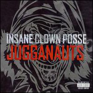 Insane Clown Posse : Jugganauts: The Best of Insane Clown Posse