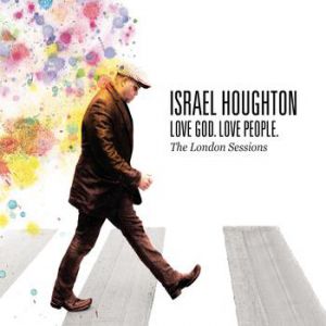 Album Israel Houghton - Love God. Love People.