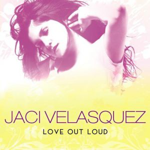 Album Jaci Velasquez - Love Out Loud