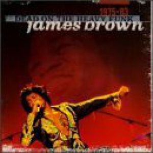 Dead on the Heavy Funk – 1975–1983 - James Brown