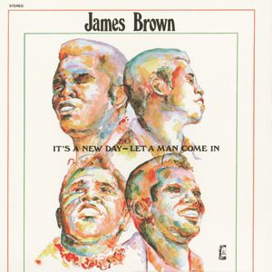 It's a New Day – Let a Man Come in - James Brown