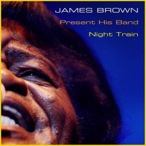 Album James Brown Presents His Band/Night Train - James Brown