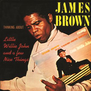 Album James Brown - Thinking About Little Willie John and a Few Nice Things
