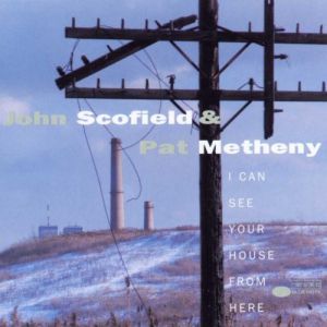 John Scofield : I Can See Your House from Here