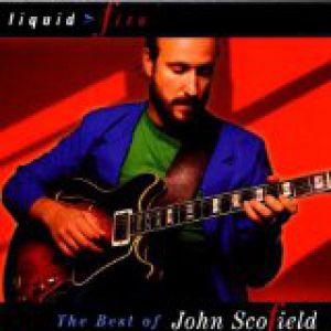 Album Liquid Fire: The Best of John Scofield - John Scofield