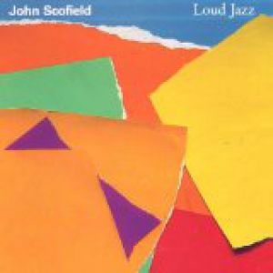 John Scofield Loud Jazz, 1987