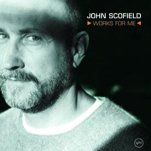 Album Works for Me - John Scofield