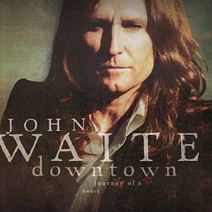 Album Downtown: Journey of a Heart - John Waite