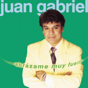 Album Juan Gabriel - Abrázame Muy Fuerte