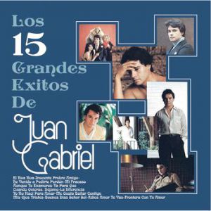 Los 15 Grandes Exitos de Juan Gabriel - album