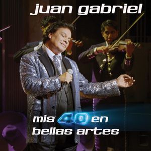 Album Juan Gabriel - Mis 40 en Bellas Artes