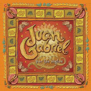 Album Juan Gabriel - Por Los Siglos