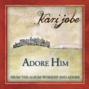 Album Kari Jobe - Adore Him"