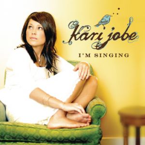 Kari Jobe I'm Singing, 2008