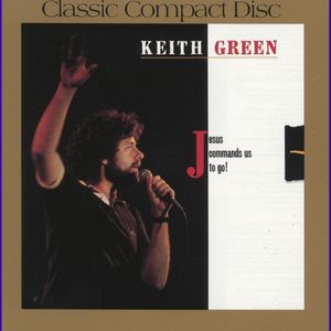 Album Keith Green - Jesus Commands Us to Go!