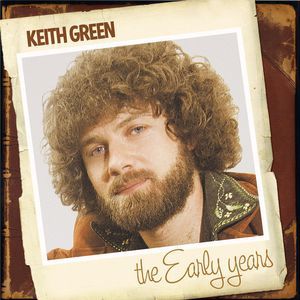 Album Keith Green - The Early Years