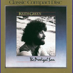 Album Keith Green - The Prodigal Son