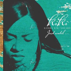 Album Kierra Kiki Sheard - Just Until...