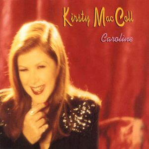 Album Kirsty MacColl - Caroline