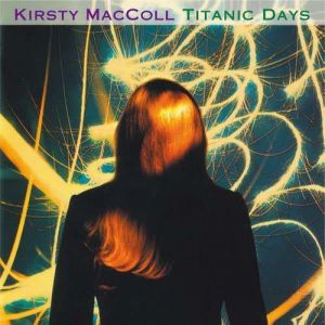 Album Kirsty MacColl - Titanic Days