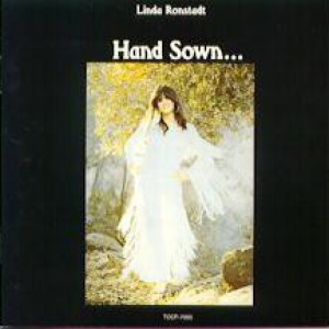 Album Hand Sown ... Home Grown - Linda Ronstadt